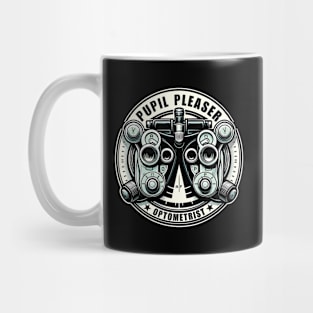 Funny Optometrist Pupil Pleaser Ophthalmoscope Optician Mug